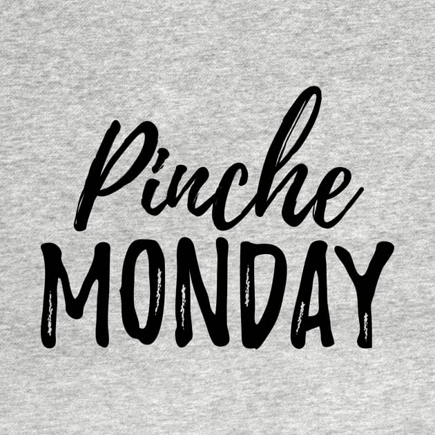 Pinche Monday by verde